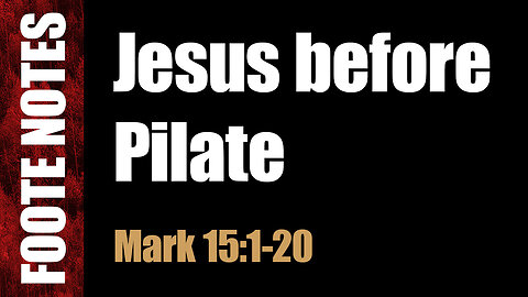Jesus before Pilate. Mark 15:1-20