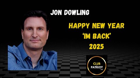 Jon Dowling 'Im Back' Happy New Year 2025