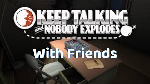 There's A Maze That I Can't See - Keep Talking and Nobody Explodes