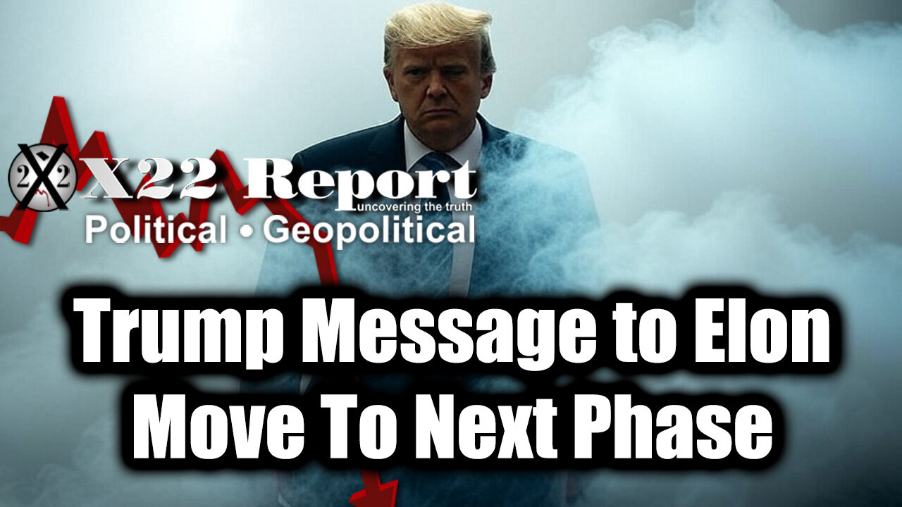 New X22 Report Feb 23 - Trump Message To Elon, Move To Next Phase; Trump Just Gave An Update