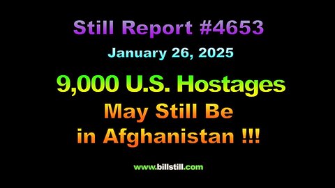 9,000 U.S. Hostages May Still Be in Afghanistan !!!, 4653