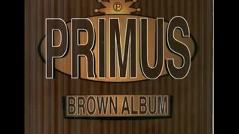 PRIMUS - Brown Album