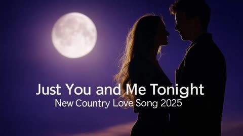 Just You and Me Tonight - Romantic Country Love Song 2025 🌙 (Official Lyric Video)