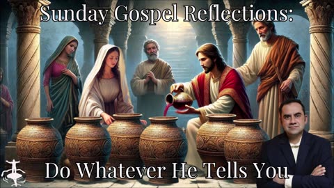 Do Whatever He Tells You: 2nd Sunday in Ordinary Time-Cycle C