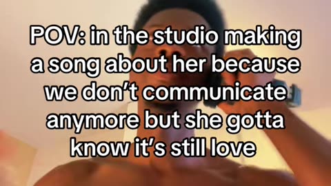 in the studio making a song about her because it’s still love