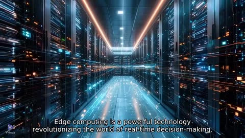 Edge Computing: Empowering Real-Time Decision Making