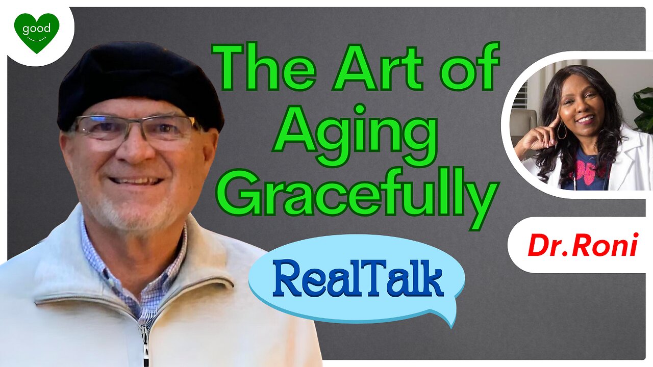 The Art of Aging Gracefully | Real Talk | Ep 19 | FeelGoodShareGood