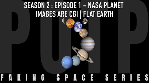 ✅ FAKING SPACE - S2:E1 - NASA PLANET IMAGES ARE CGI | 퐅퐋퐀퐓 퐄퐀퐑퐓퐇