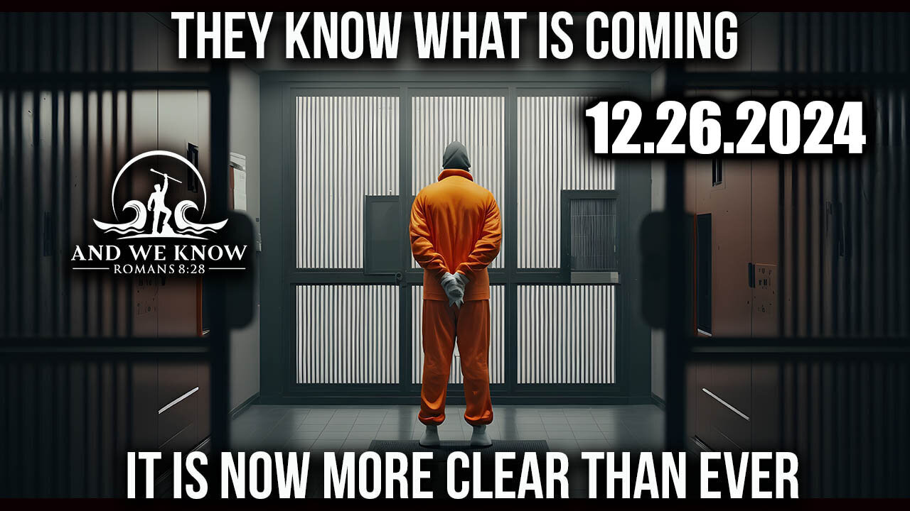 And We Know 12.26.2024 - Trump SHOCKING News, We have GOV control, They know What is Coming