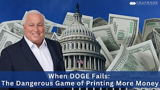 When DOGE Fails: The Dangerous Game of Printing More Money