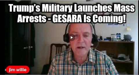 Jim Willie: Trump’s Military Launches Mass Arrests - GESARA Is Coming!