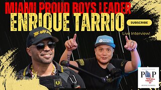 Special Guest: Enrique Tarrio - Miami Proud Boys Leader Speaks LIVE! 02/11/2025