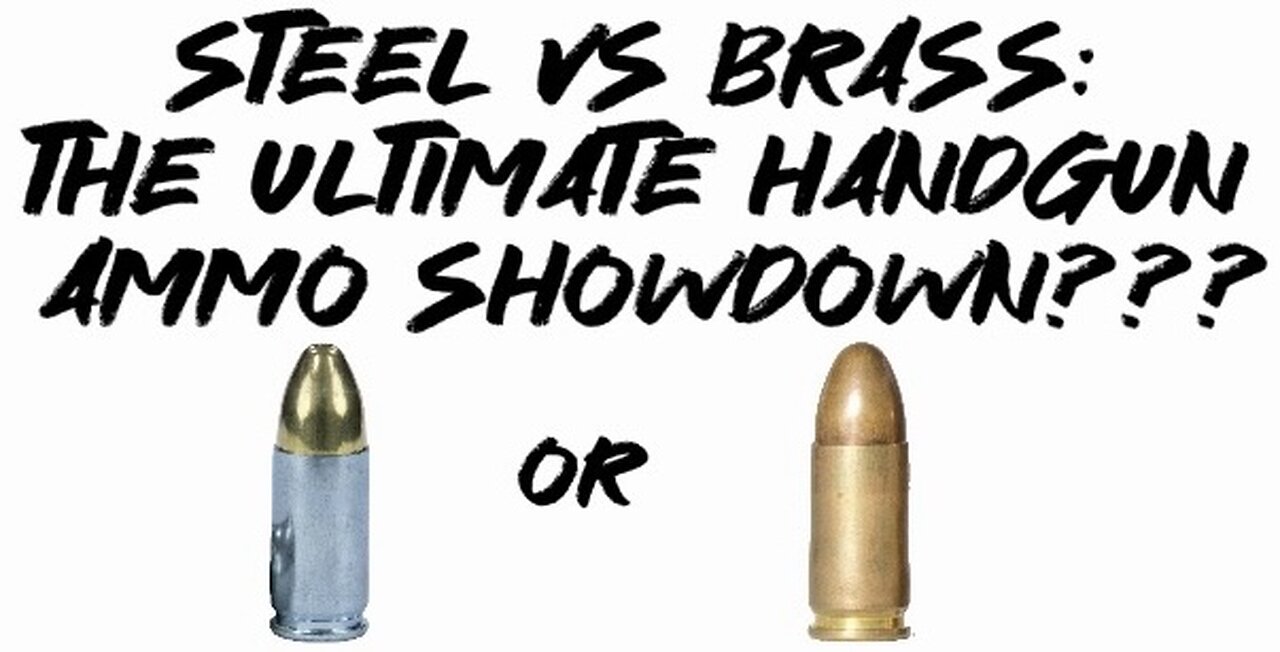 Steel VS Brass: The Ultimate Handgun Ammo Showdown???