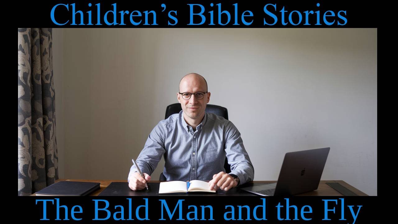 Children's Bible Stories-The Bald Man and the Fly