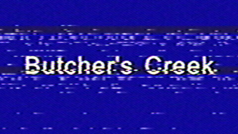 Butcher's Creek - Playthrough Part 1