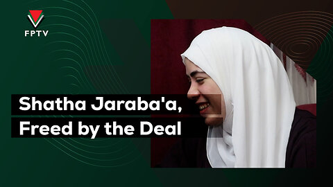 Shatha Jaraba'a, Freed by the Deal