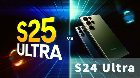 Samsung Galaxy S25 Ultra vs S24 Ultra: Should You Upgrade?