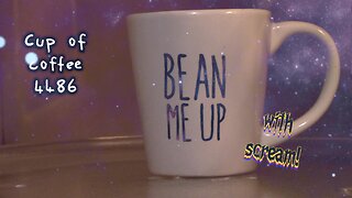 Cup of Coffee 4486---Things Done in Darkness & Alien Eggs (*Salty Language)