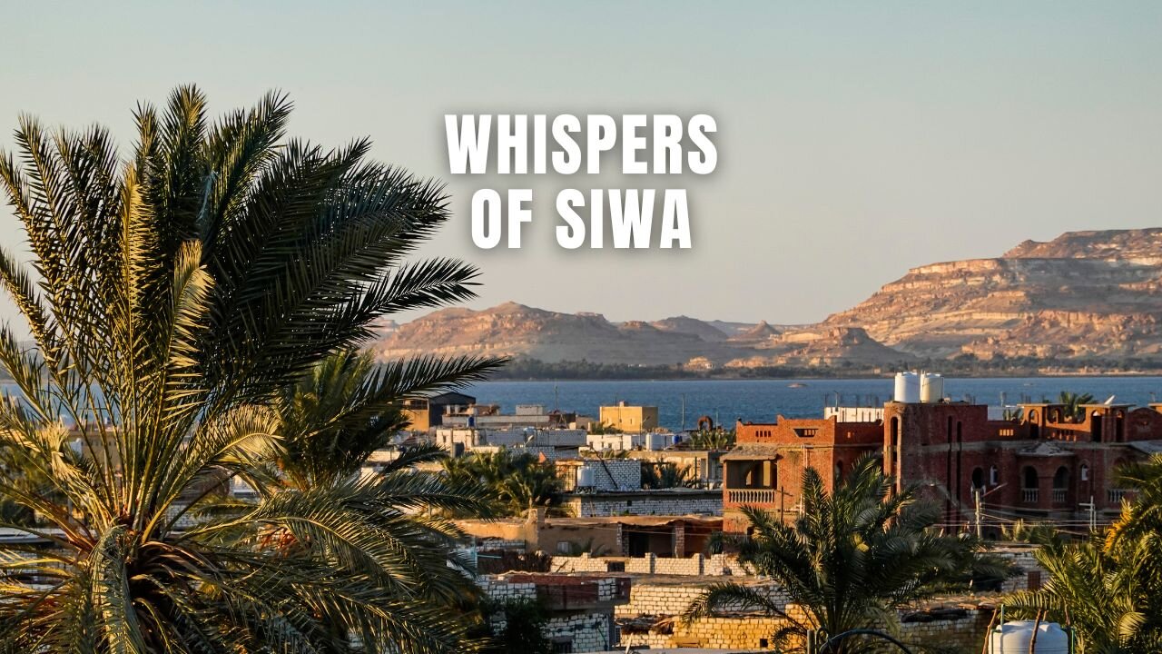 Whispers of Siwa #siwaoasis , #travelsong , #desertadventure