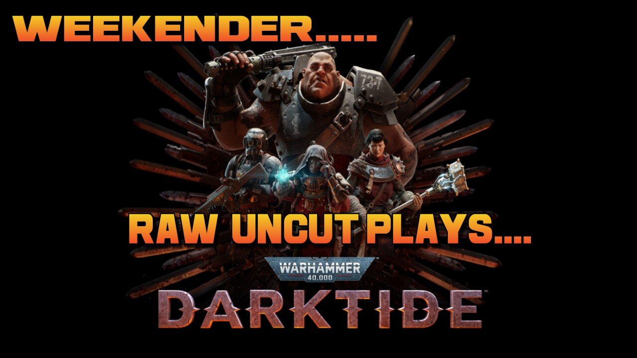 Weekender : WARHAMMER 40000 Dark Tide : Sat 11th Jan '25