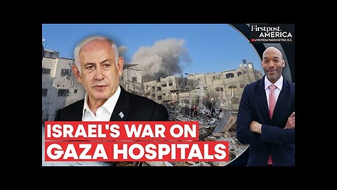 Israel Torches Hospitals in Northern Gaza, Kills Dozens Alleging Hamas Links | Firstpost America