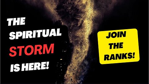 The Spiritual Storm is HERE! Join the Ranks!