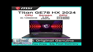 2024 MSI Titan GE78 Gaming Laptop 17-inch 2.5K 240Hz Gaming Screen 14th Review