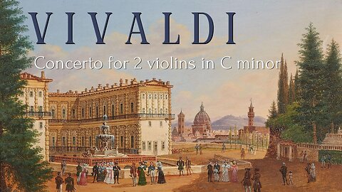 Antonio Vivaldi: Concerto for Two Violins in C minor [RV 509]