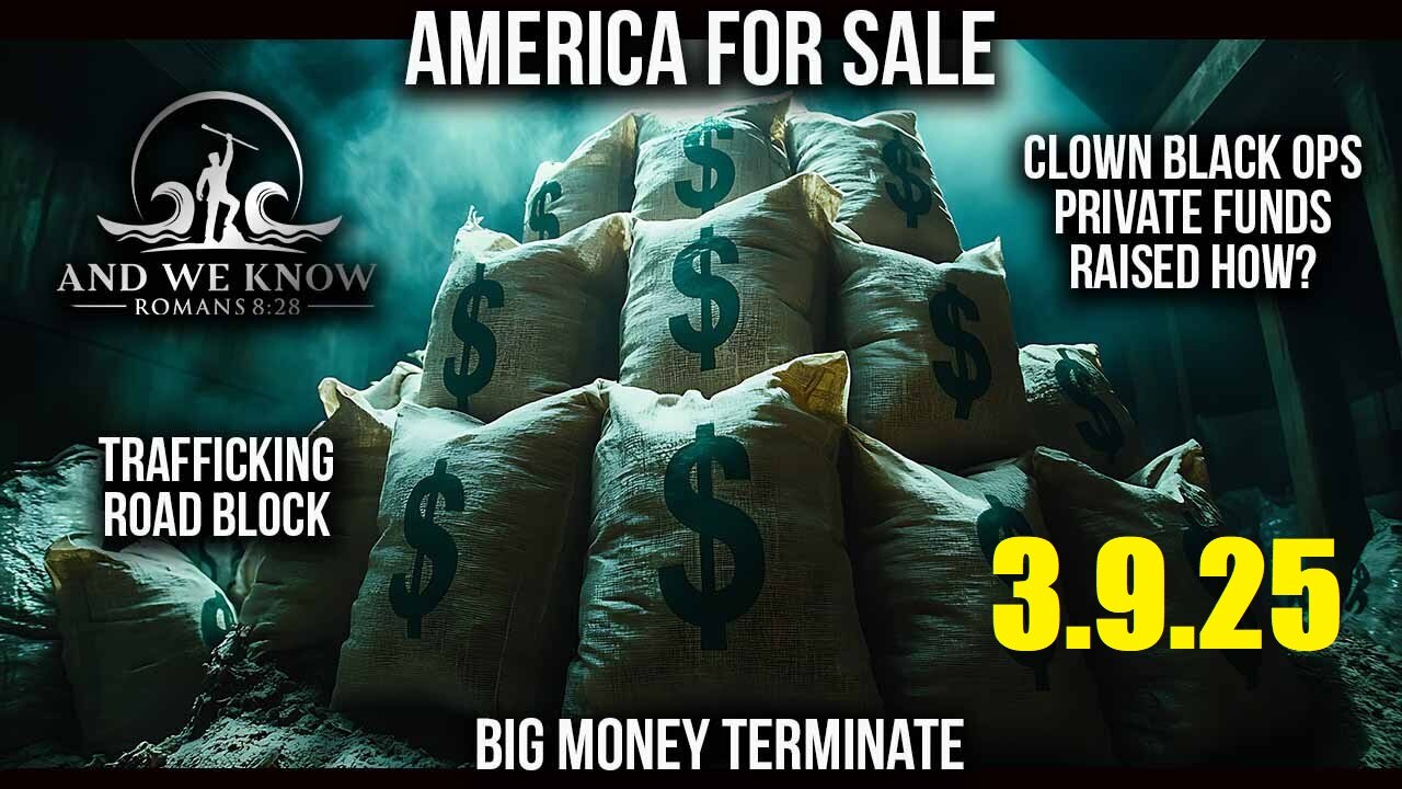 AND WE KNOW 3.9.25: AMERICAN for SALE, TRUMP stopping trafficking. PRAY!