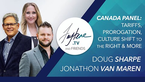 Tariffs, Prorogation, Culture Shift to the Right & More with Jonathon Van Maren and Doug Sharpe