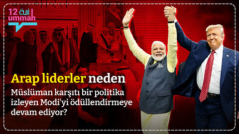 İhanet mi Diplomasi mi? Araplar İslam Karşıtı Bir Lideri Neden Ödüllendiriyor?