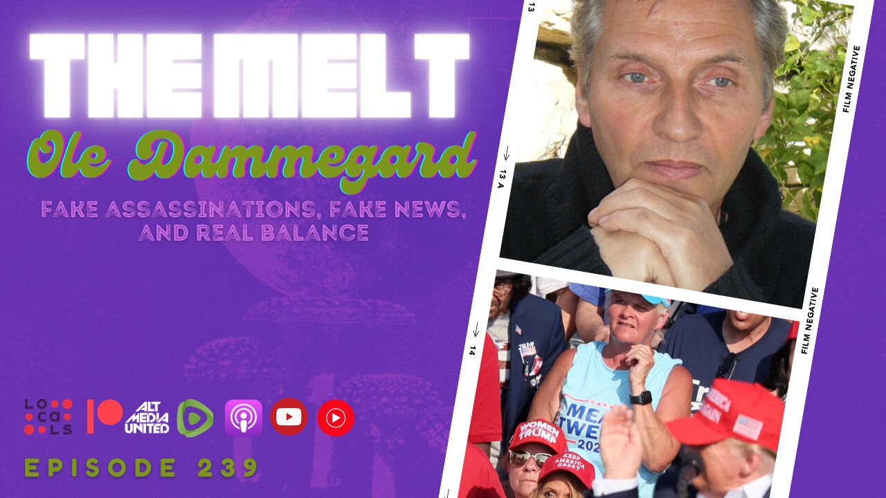 The MELT Episode 239- Ole Dammegard | Fake Assassinations, Fake News, and Real Balance