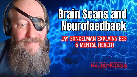 EEG, Brain Scans & Neurofeedback: Jay Gunkelman on Mental Health & Machine Learning