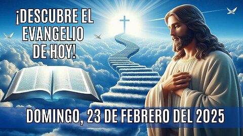 🙏✨¡Descubre el Evangelio de HOY! Domingo, 23 de Febrero del 2025✨🙏