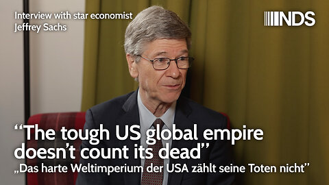 Interview with star economist Jeffrey Sachs: “The tough US global empire doesn’t count its dead” NDS