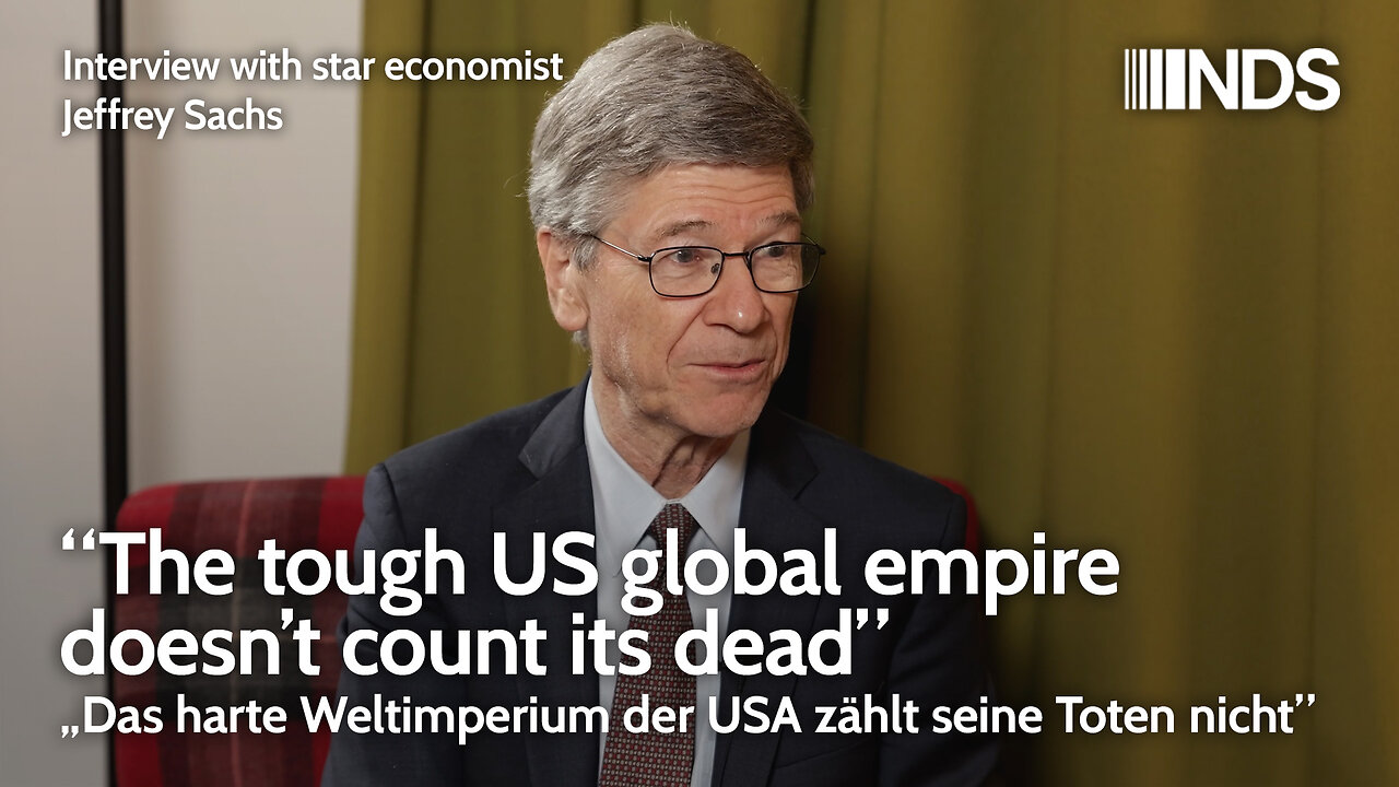 Interview with star economist Jeffrey Sachs: “The tough US global empire doesn’t count its dead” NDS