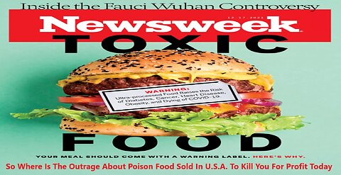 So Where Is The Outrage About Poison Food Sold In U.S.A. To Kill You For Profit Today