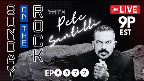 SUNDAY ON THE ROCK WITH PETE SANTILLI [EP #4372]