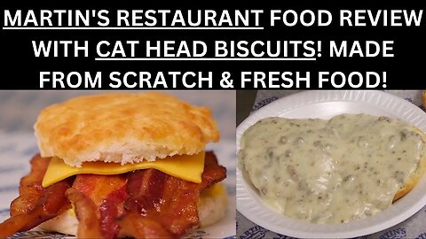 MARTIN'S RESTAURANT FOOD REVIEW WITH CAT HEAD BISCUITS! MADE FROM SCRATCH & FRESH FOOD!