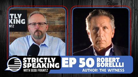 ROBERT BORELLI - Strictly Speaking with Bob Frantz - Ep. 50