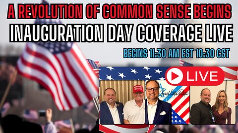 11:30 EST 10:30 CST The Revolution Of Common Sense Begins! The Trump Inauguration LIVE