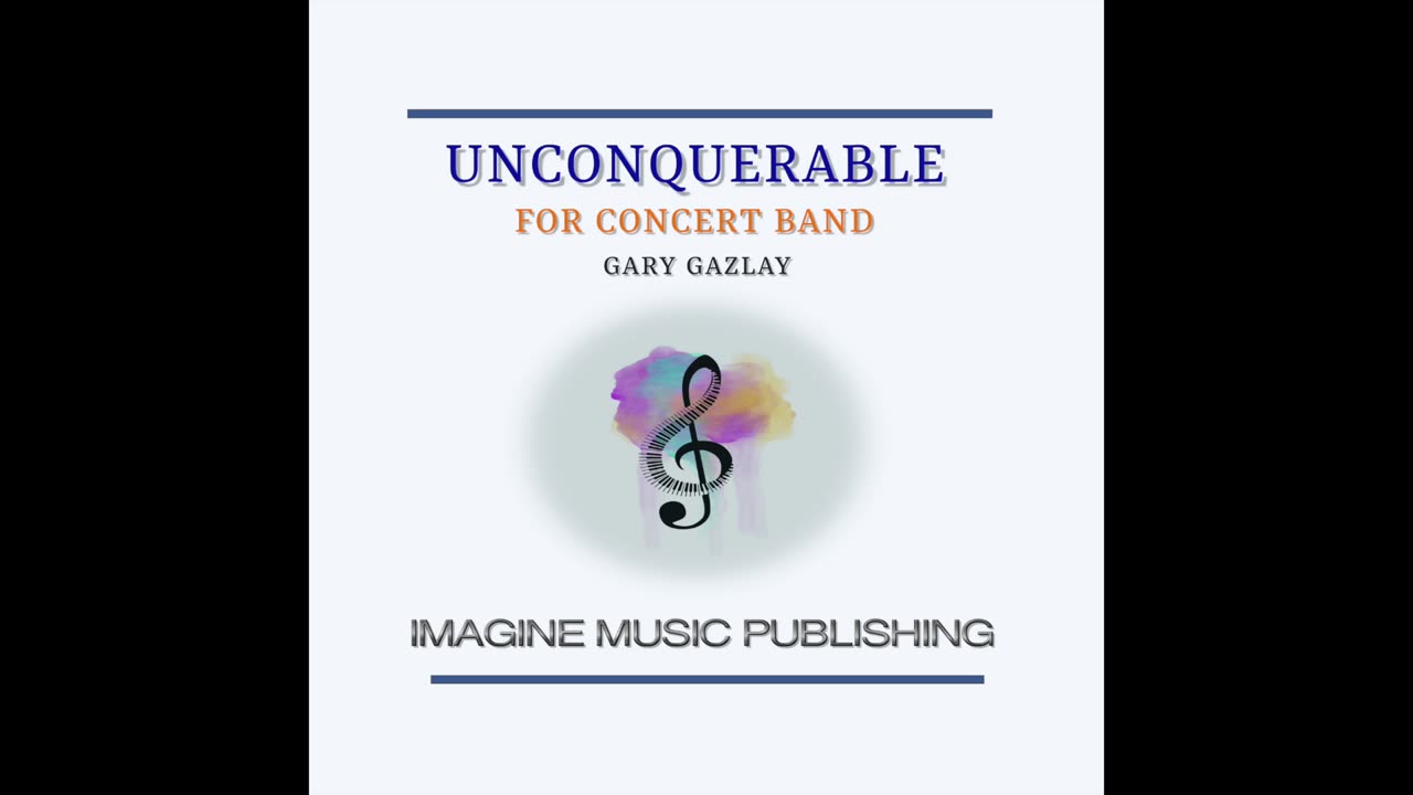 UNCONQUERABLE – (For Concert Band)