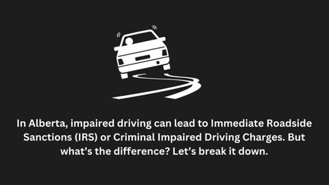 Immediate Roadside Sanctions vs. Criminal Impaired Driving Charges in Alberta 🚔