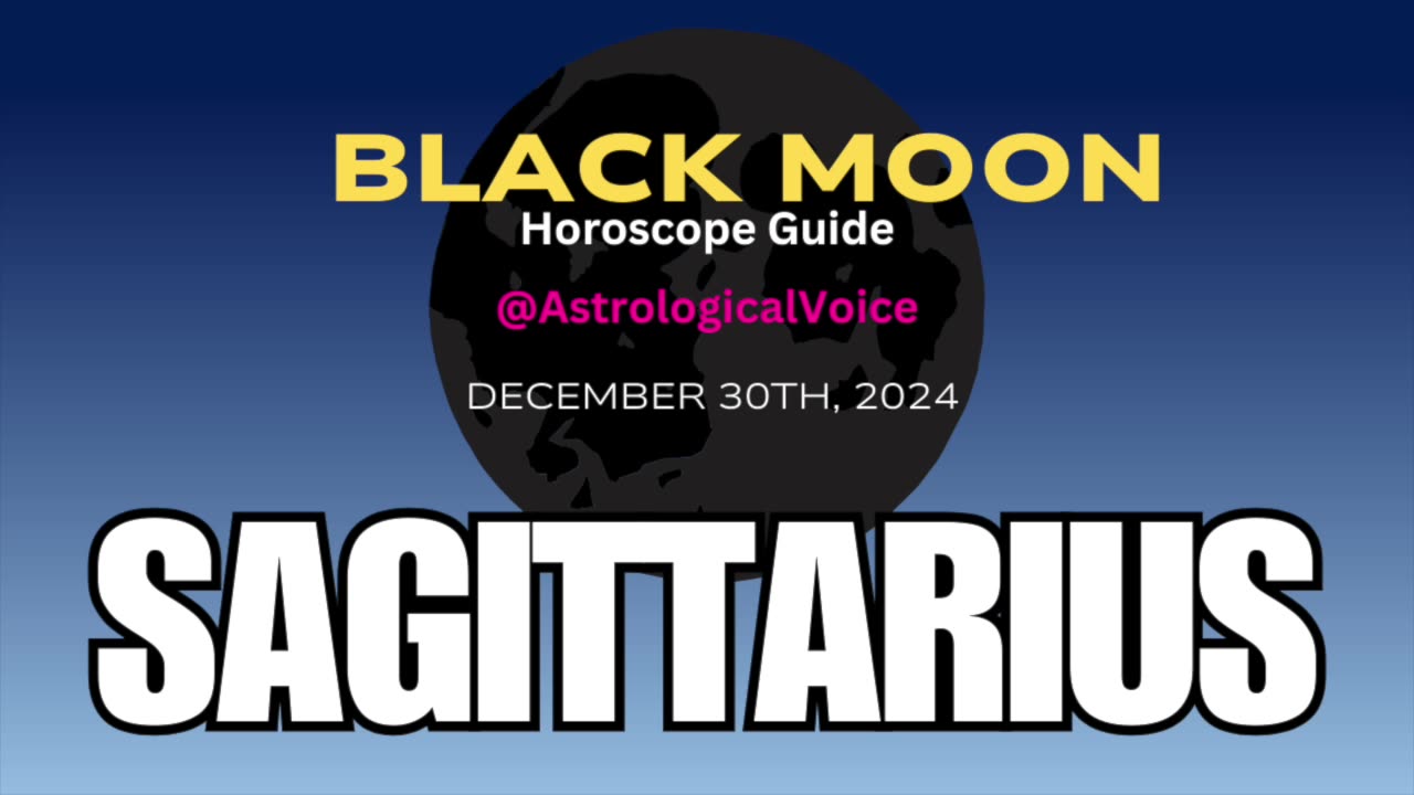 Sagittarius Black Moon Horoscope Guide Dec 30th 2024