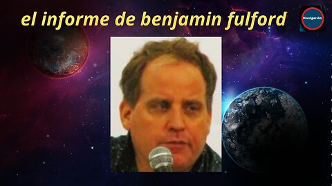 el informe de benjamin fulford