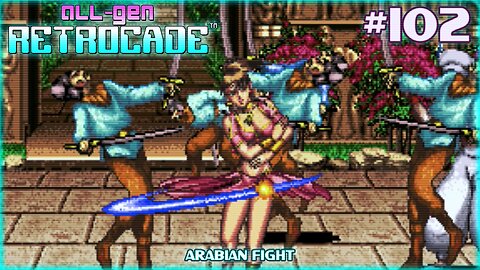 All-Gen Retrocade Ep.102: ARABIAN FIGHT