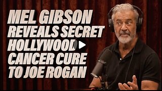 Mel Gibson Reveals Secret Hollywood Cancer Cure To JRE