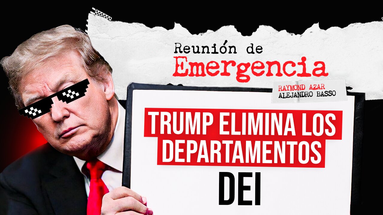 REUNIÓN DE EMERGENCIA - Trump elimina los departamentos DEI - Episodio 71