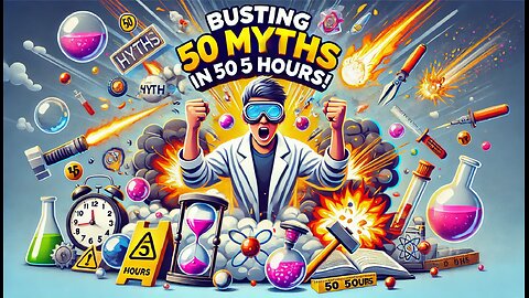 Busting 50 Myths In 50 Hours! ⏳🔥