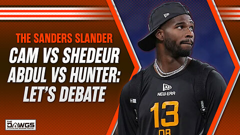 The Sanders Slander + DEBATE Ward vs Shedeur, Carter vs Hunter